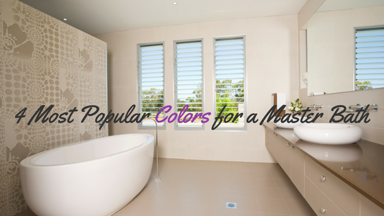 4 Most Popular Colors for a Master Bath (1).png