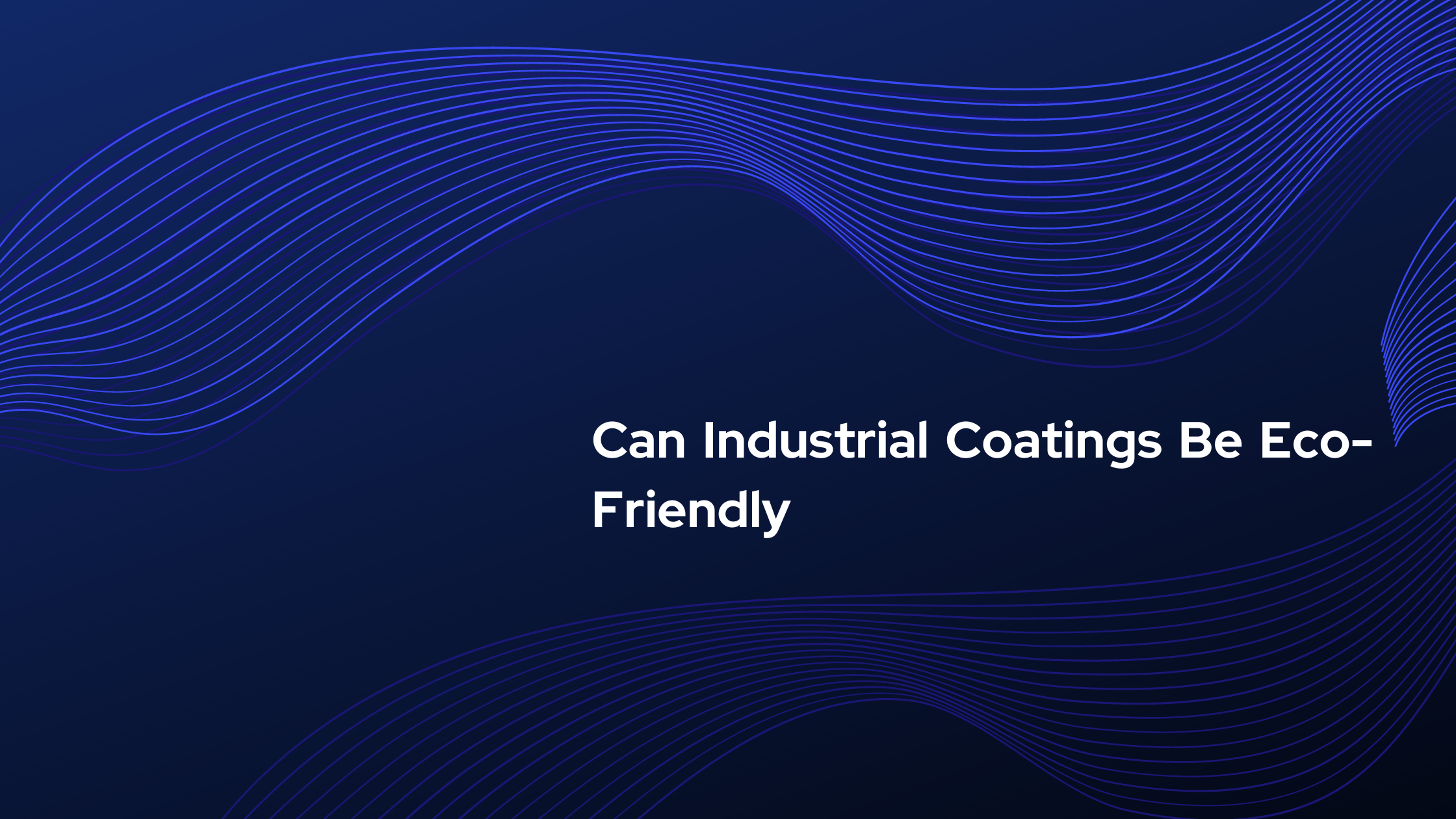 Can Industrial Coatings Be Eco-Friendly