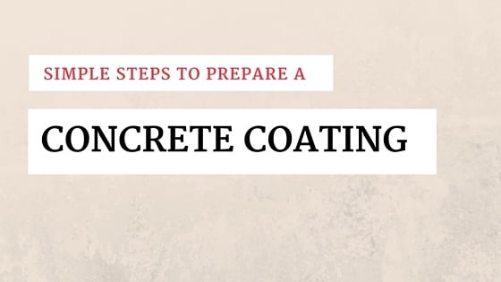 Simple steps to prepare a concrete coating