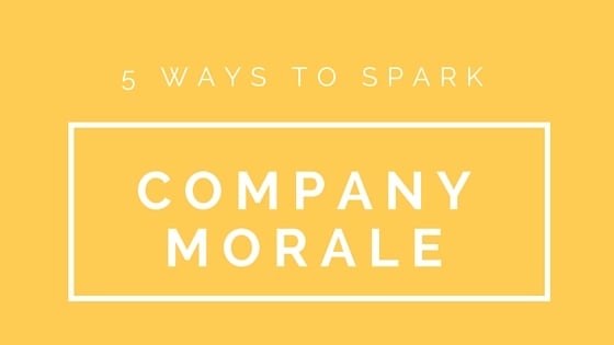 5 Ways to Spark Company Morale